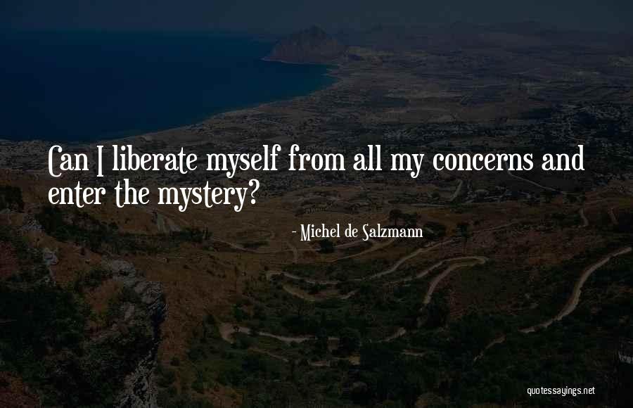 Liberate Quotes By Michel De Salzmann