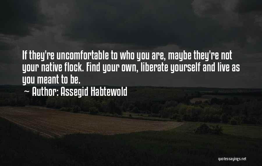 Liberate Yourself Quotes By Assegid Habtewold