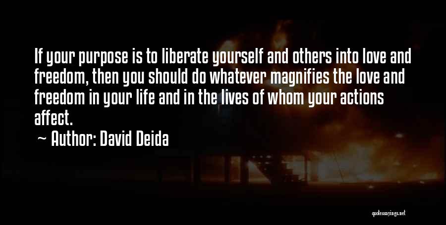 Liberate Yourself Quotes By David Deida