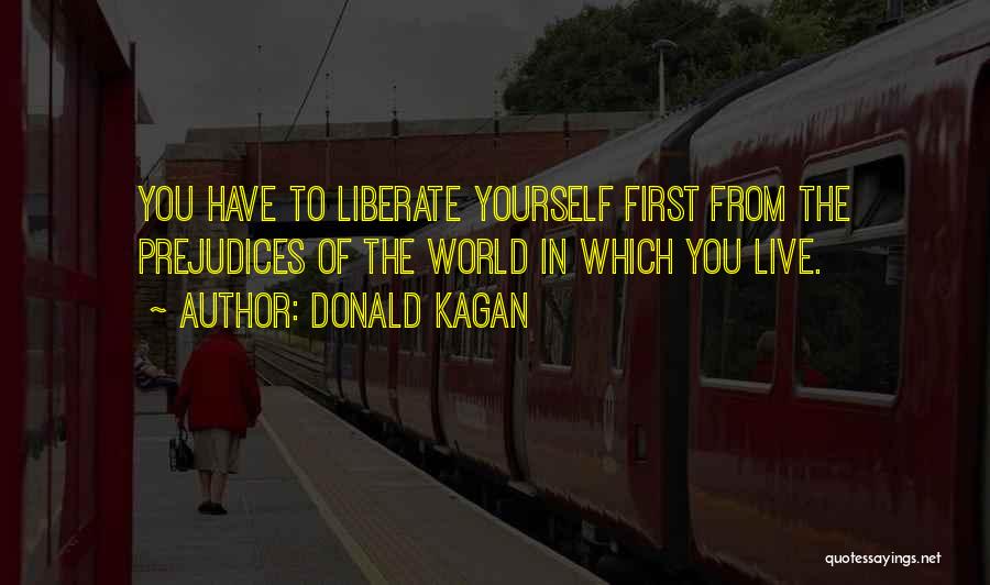 Liberate Yourself Quotes By Donald Kagan