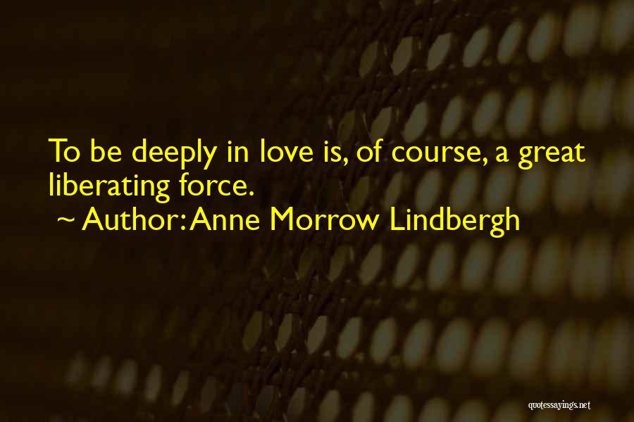 Liberating Love Quotes By Anne Morrow Lindbergh