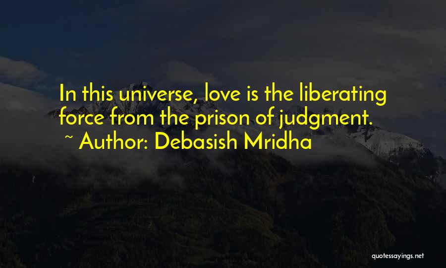 Liberating Love Quotes By Debasish Mridha