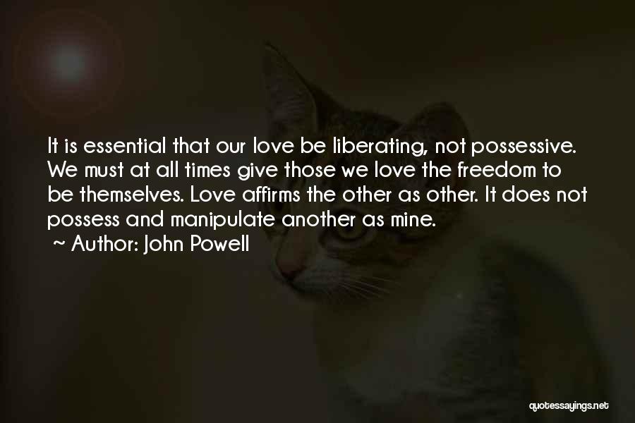 Liberating Love Quotes By John Powell