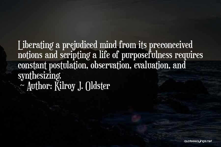 Liberating Mind Quotes By Kilroy J. Oldster