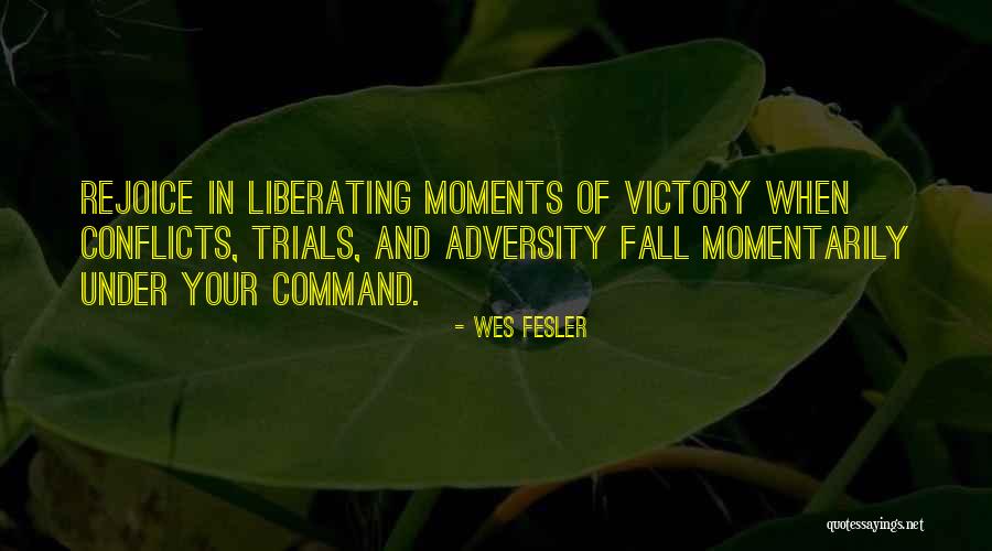 Liberating Moments Quotes By Wes Fesler Liberating Moments Quotes By Wes Fesler