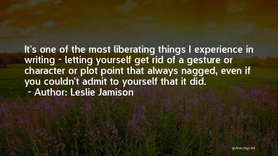 Liberating Quotes By Leslie Jamison