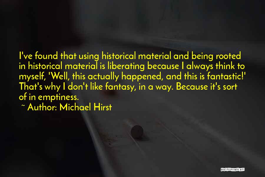 Liberating Quotes By Michael Hirst