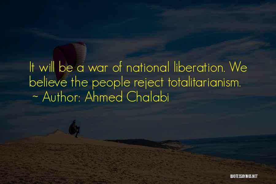 Liberation War Quotes By Ahmed Chalabi