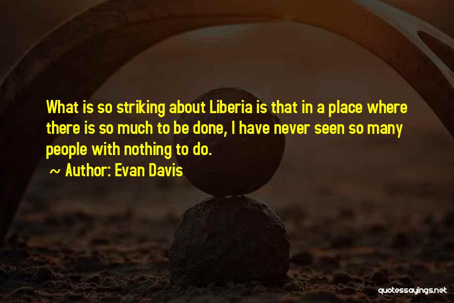 Liberia Quotes By Evan Davis