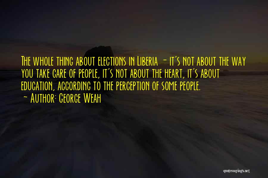 Liberia Quotes By George Weah