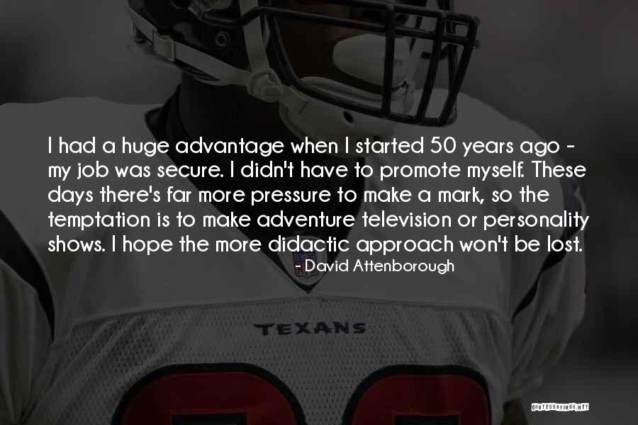 Libertadora Propiedades Quotes By David Attenborough Libertadora Propiedades Quotes By David Attenborough