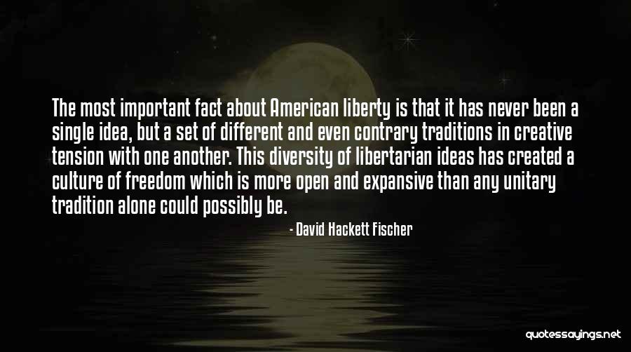 Libertarian Freedom Quotes By David Hackett Fischer
