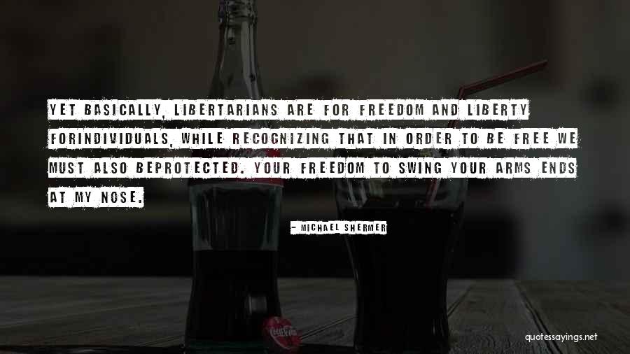 Libertarian Freedom Quotes By Michael Shermer