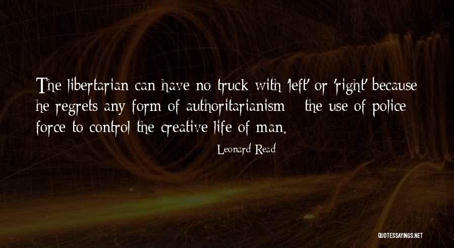 Libertarian Life Quotes By Leonard Read