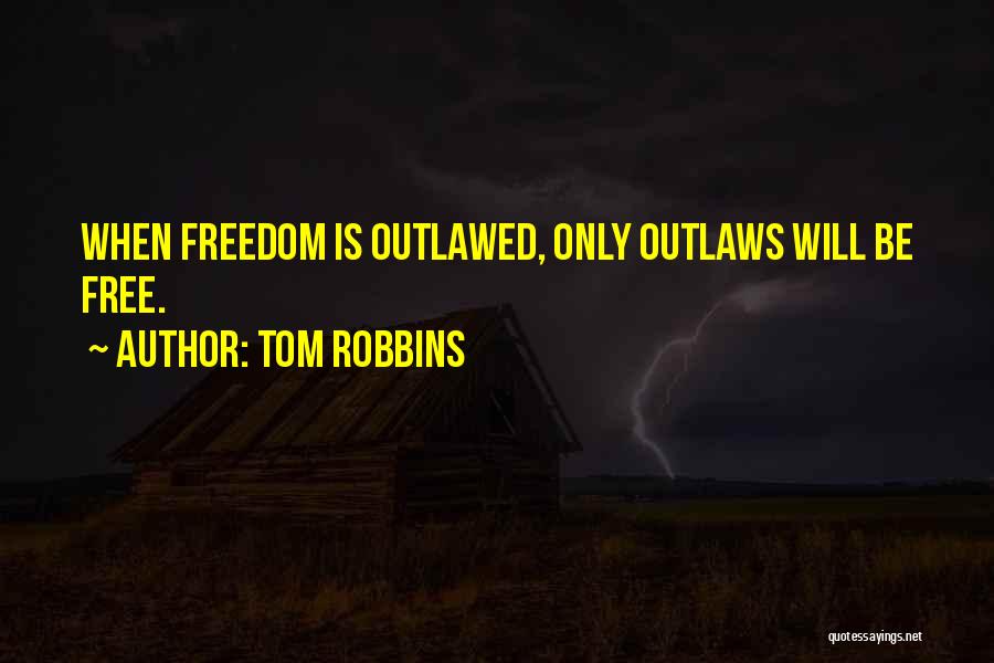 Libertarian Life Quotes By Tom Robbins