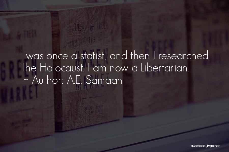 Libertarian Quotes By A.E. Samaan