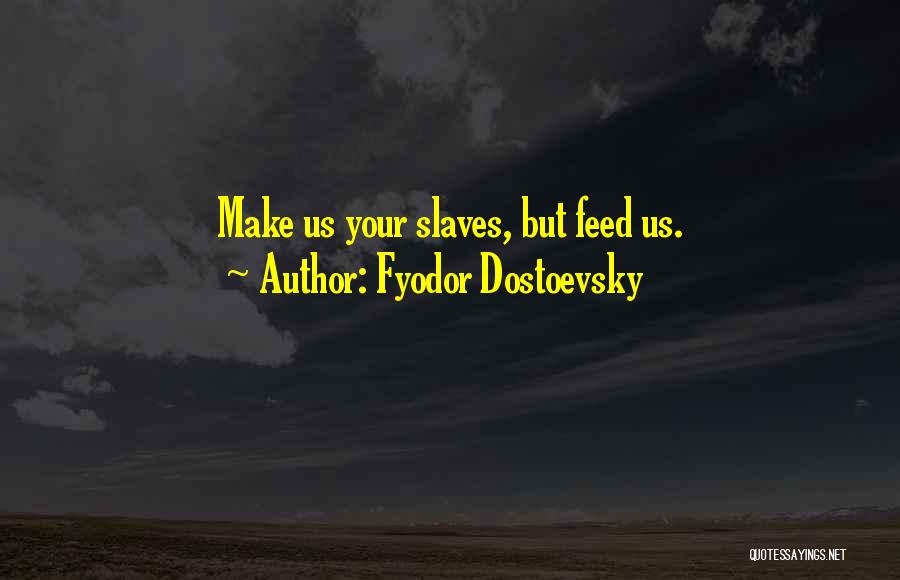 Libertarian Quotes By Fyodor Dostoevsky