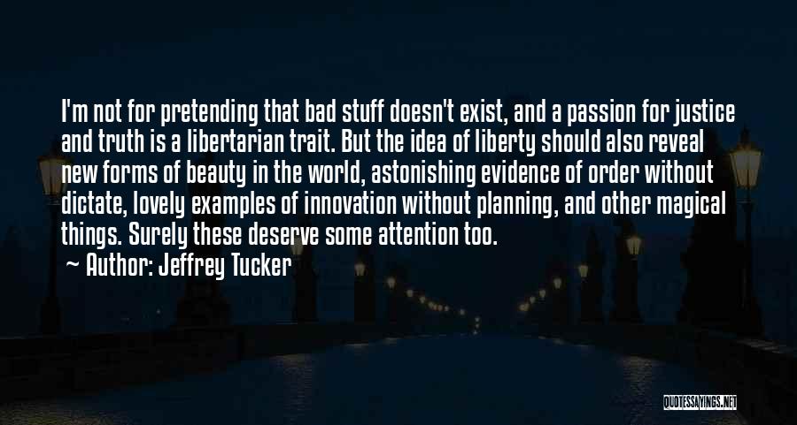 Libertarian Quotes By Jeffrey Tucker