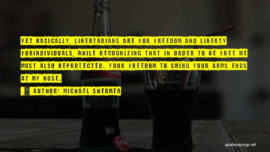 Libertarian Quotes By Michael Shermer