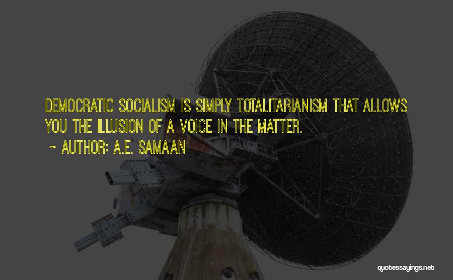 Libertarian Socialism Quotes By A.E. Samaan