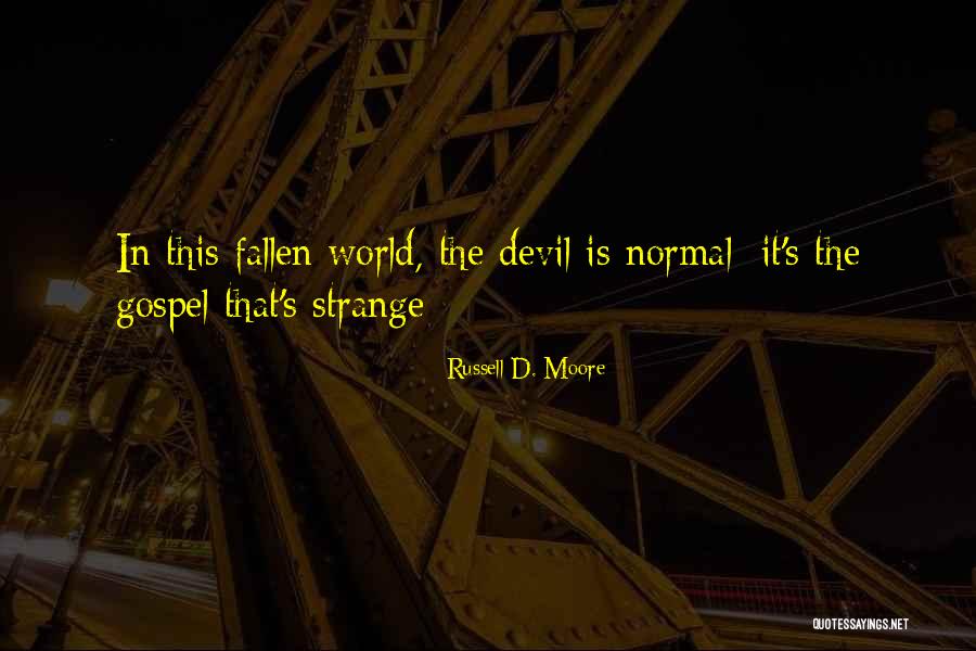 Libertini Arts Quotes By Russell D. Moore Libertini Arts Quotes By Russell D. Moore