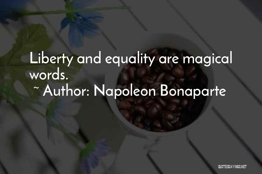 Liberty And Equality Quotes By Napoleon Bonaparte