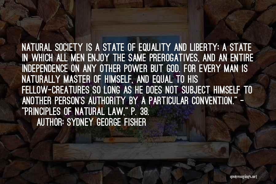 Liberty And Equality Quotes By Sydney George Fisher