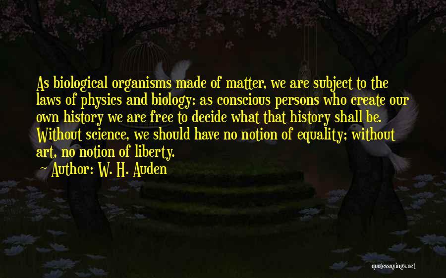 Liberty And Equality Quotes By W. H. Auden