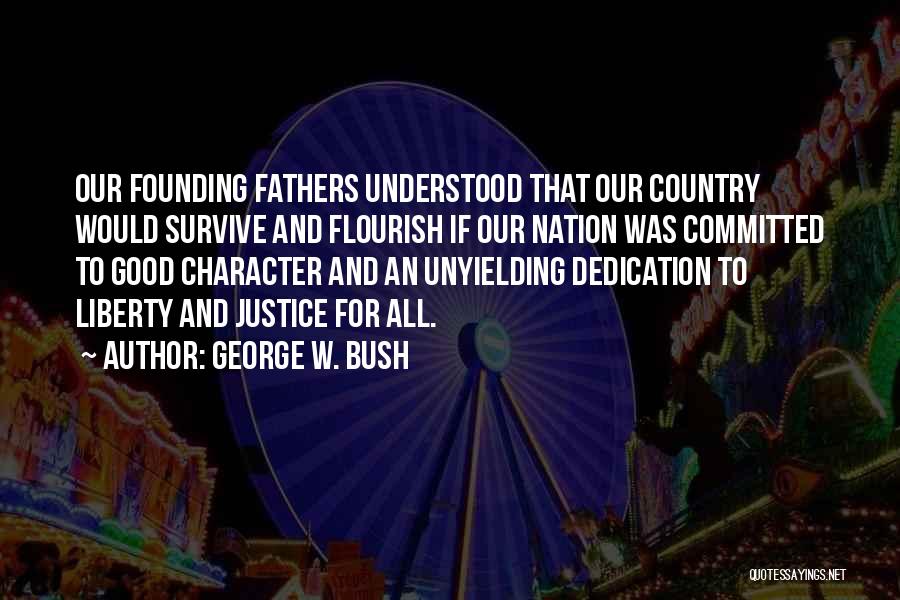 Liberty And Justice For All Quotes By George W. Bush