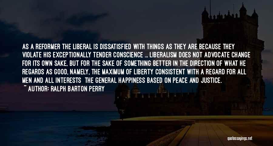 Liberty And Justice For All Quotes By Ralph Barton Perry