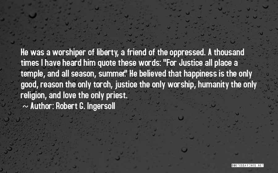 Liberty And Justice For All Quotes By Robert G. Ingersoll