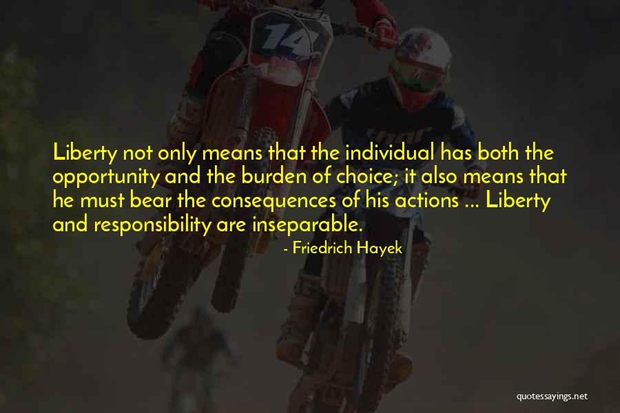 Liberty And Responsibility Quotes By Friedrich Hayek Liberty And Responsibility Quotes By Friedrich Hayek