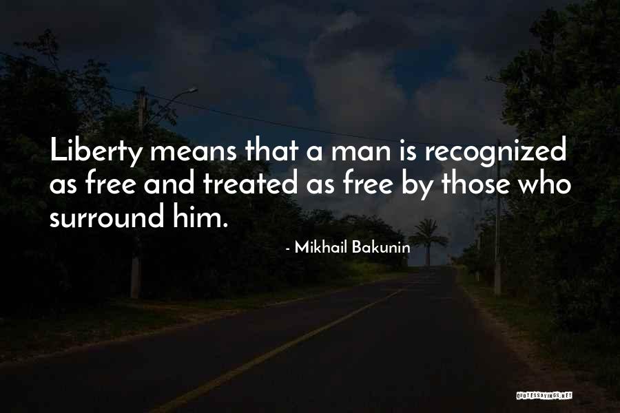 Liberty And Responsibility Quotes By Mikhail Bakunin Liberty And Responsibility Quotes By Mikhail Bakunin
