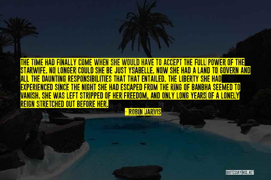Liberty And Responsibility Quotes By Robin Jarvis Liberty And Responsibility Quotes By Robin Jarvis