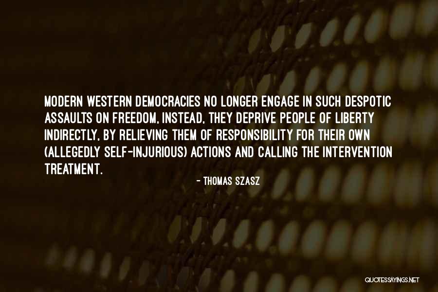 Liberty And Responsibility Quotes By Thomas Szasz Liberty And Responsibility Quotes By Thomas Szasz
