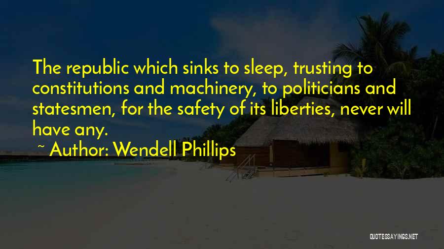 Liberty And Safety Quotes By Wendell Phillips