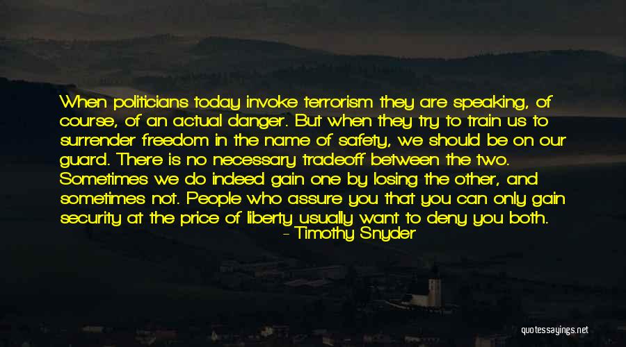 Liberty And Security Quotes By Timothy Snyder Liberty And Security Quotes By Timothy Snyder