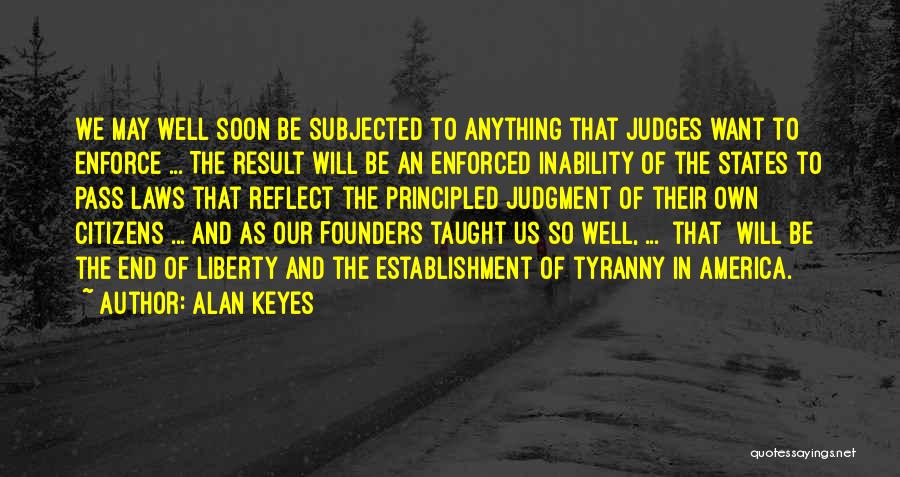 Liberty And Tyranny Quotes By Alan Keyes