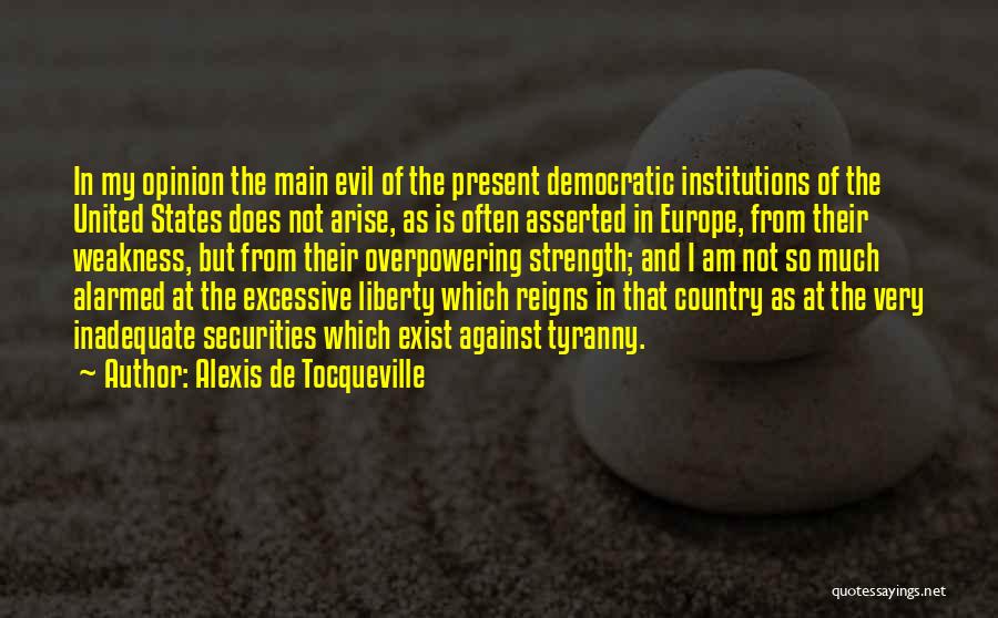 Liberty And Tyranny Quotes By Alexis De Tocqueville