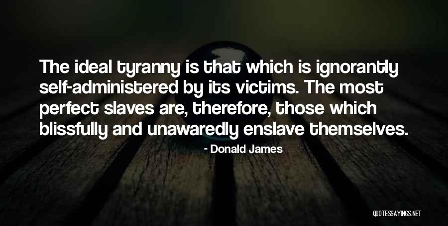 Liberty And Tyranny Quotes By Donald James