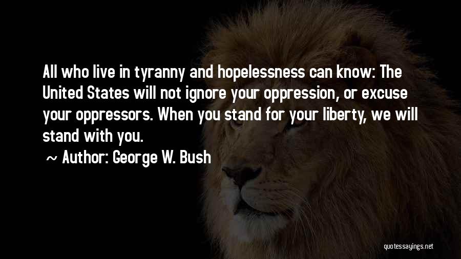 Liberty And Tyranny Quotes By George W. Bush