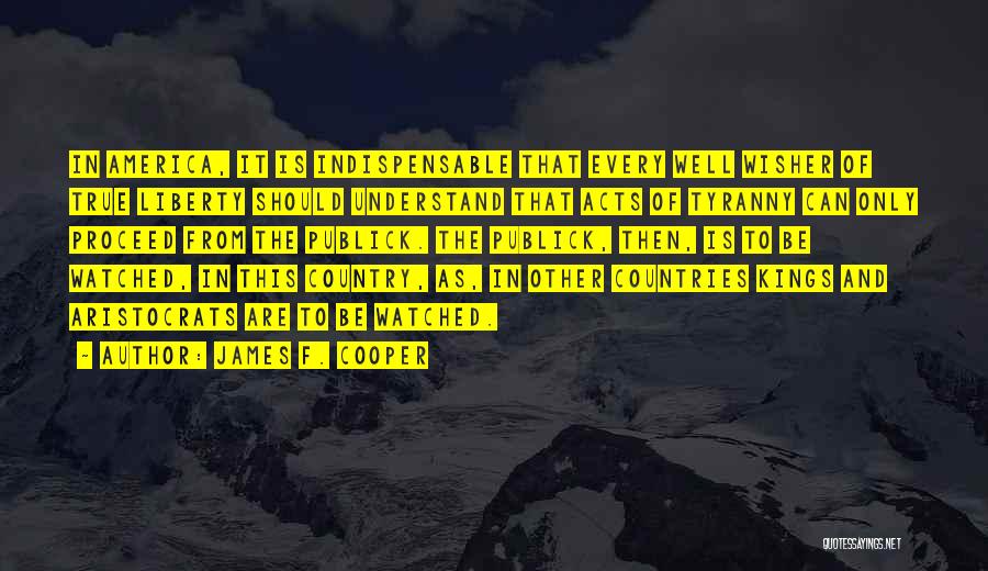 Liberty And Tyranny Quotes By James F. Cooper