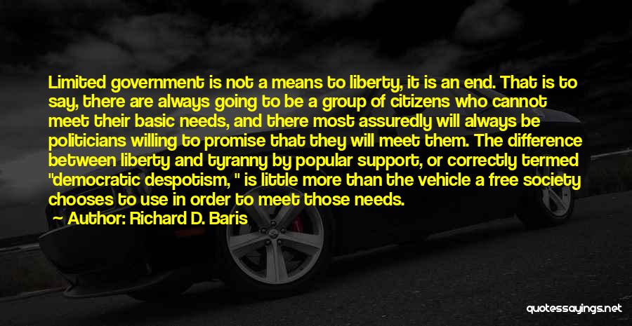 Liberty And Tyranny Quotes By Richard D. Baris