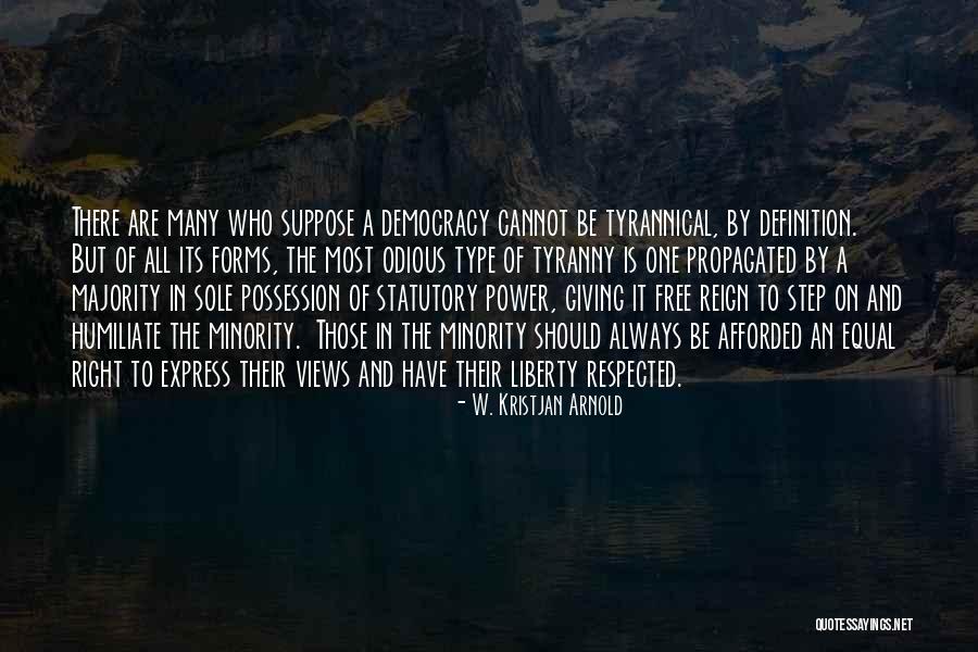 Liberty And Tyranny Quotes By W. Kristjan Arnold