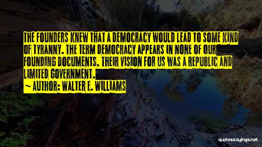 Liberty And Tyranny Quotes By Walter E. Williams