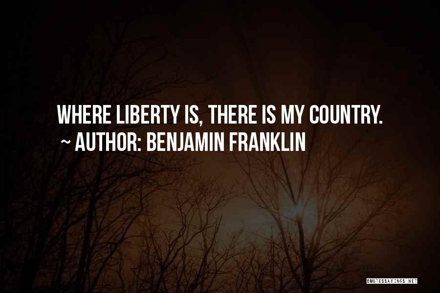 Liberty Benjamin Franklin Quotes By Benjamin Franklin