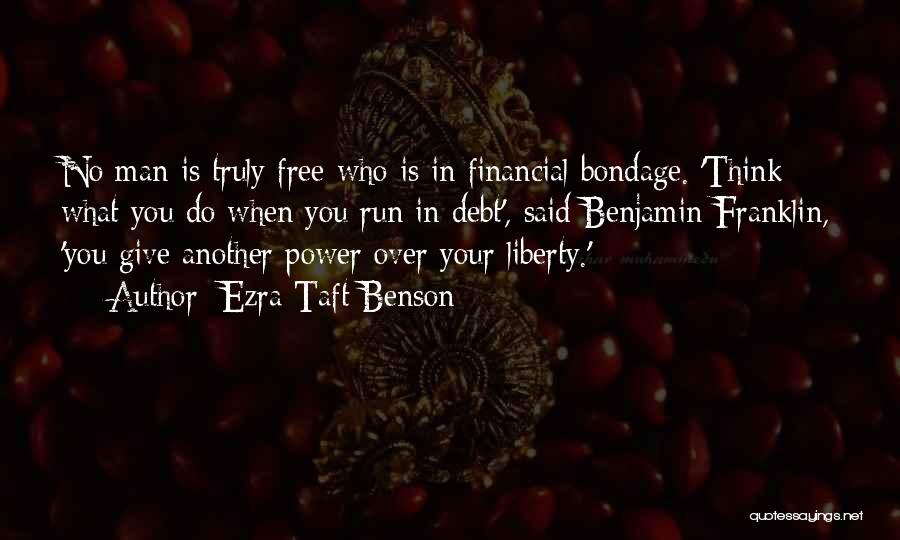 Liberty Benjamin Franklin Quotes By Ezra Taft Benson