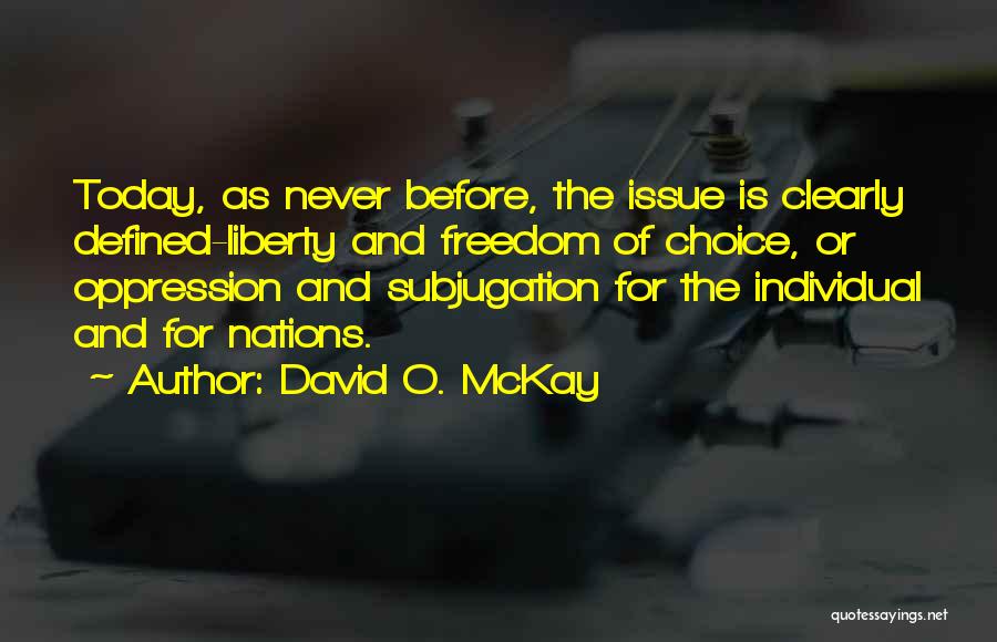Liberty Defined Quotes By David O. McKay
