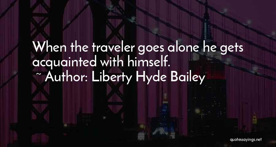 Liberty Hyde Bailey Quotes 1096563