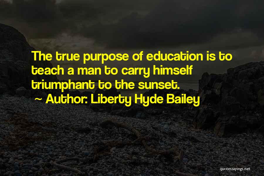 Liberty Hyde Bailey Quotes 1474768